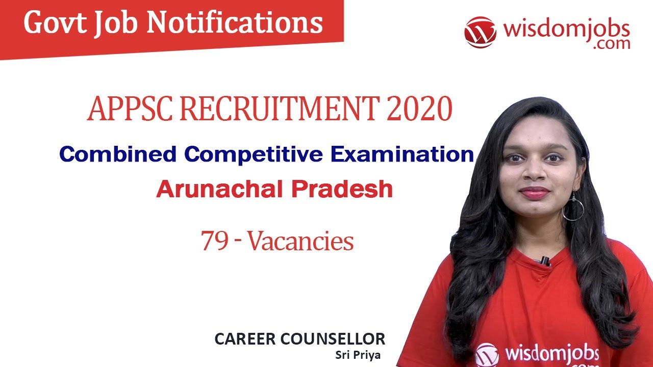79 APPSC Recruitment | APPSC Combined Competitive Examination In Arunachal Pradesh @Wisdom Jobs