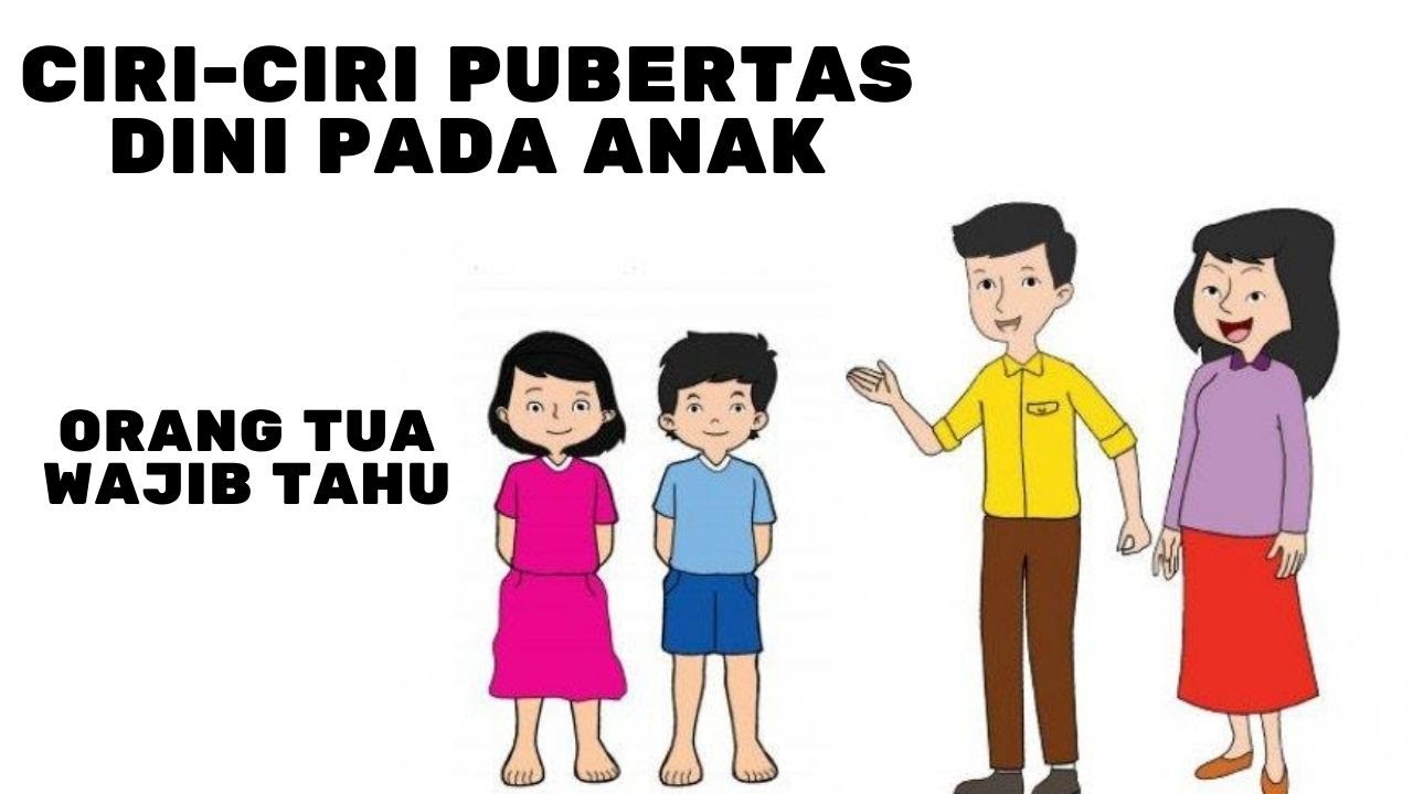 5 Ciri-Ciri Anak Mulai Puber, Orang Tua Wajib Tahu!