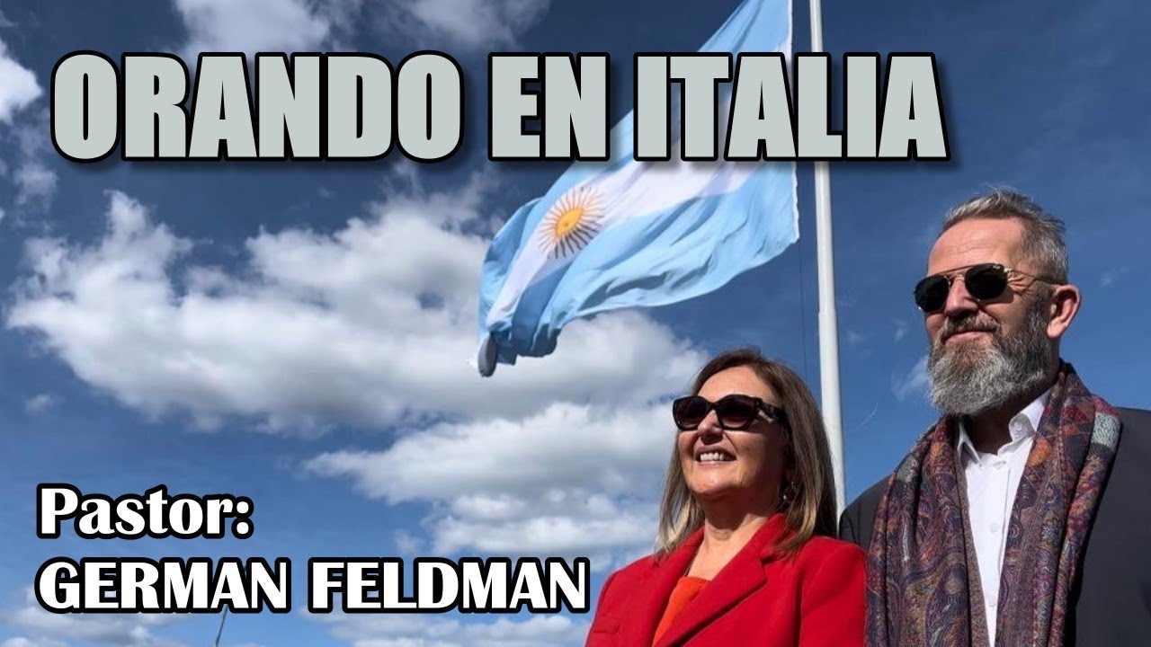 Orando en Italia - Pastor Germán Feldman -