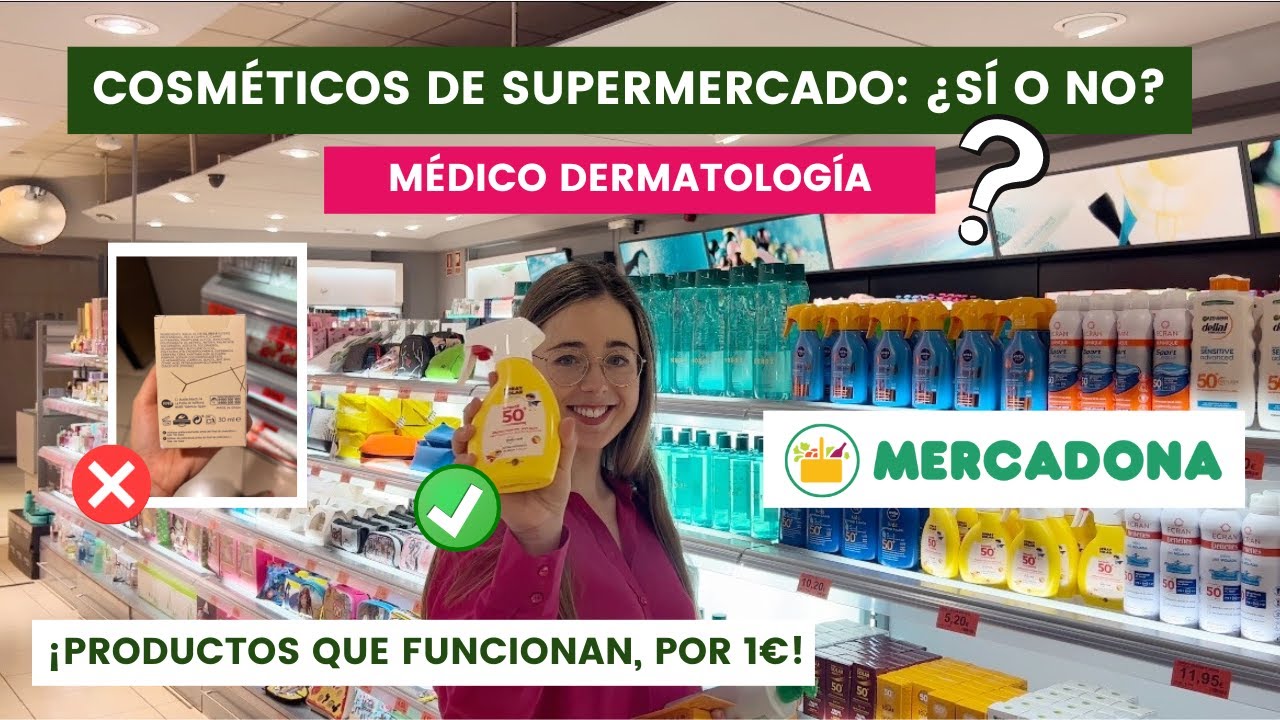DERMATÓLOGA MIR ANALIZA COSMÉTICOS DE MERCADONA | SUPERMERCADO ¿SÍ O NO? MIS FAVORITOS MENOS DE 5€