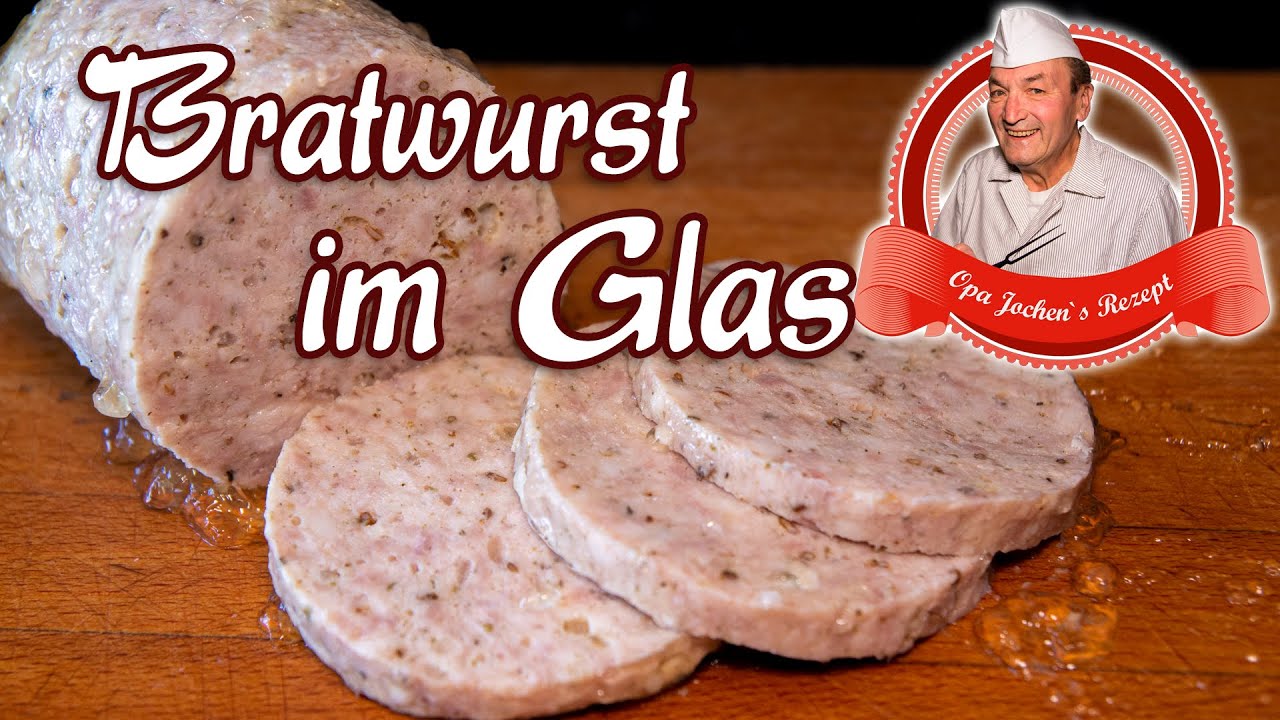 Bratwurst im Glas selber machen - Wurst einkochen - Opa Jochens Rezept