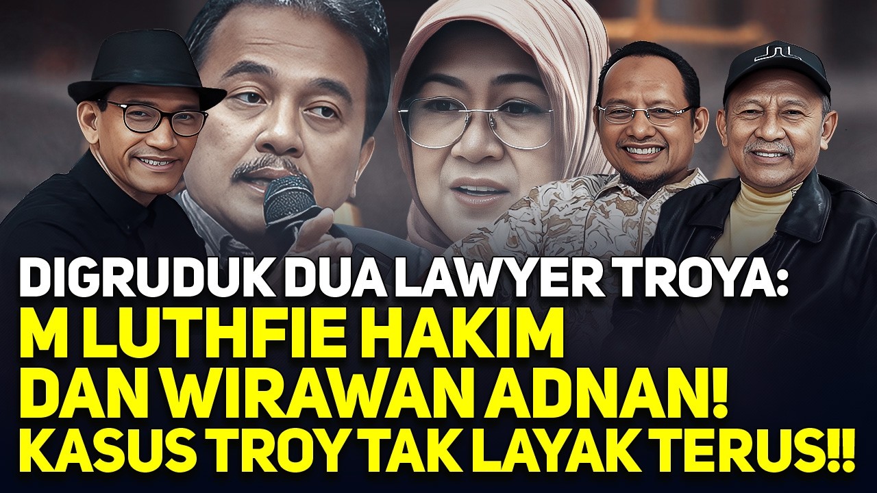 🔴LIVE! DIGRUDUK DUA LAWYER TROYA: M LUTHFIE HAKIM DAN WIRAWAN ADNAN! KASUS TROY TAK LAYAK TERUS!!