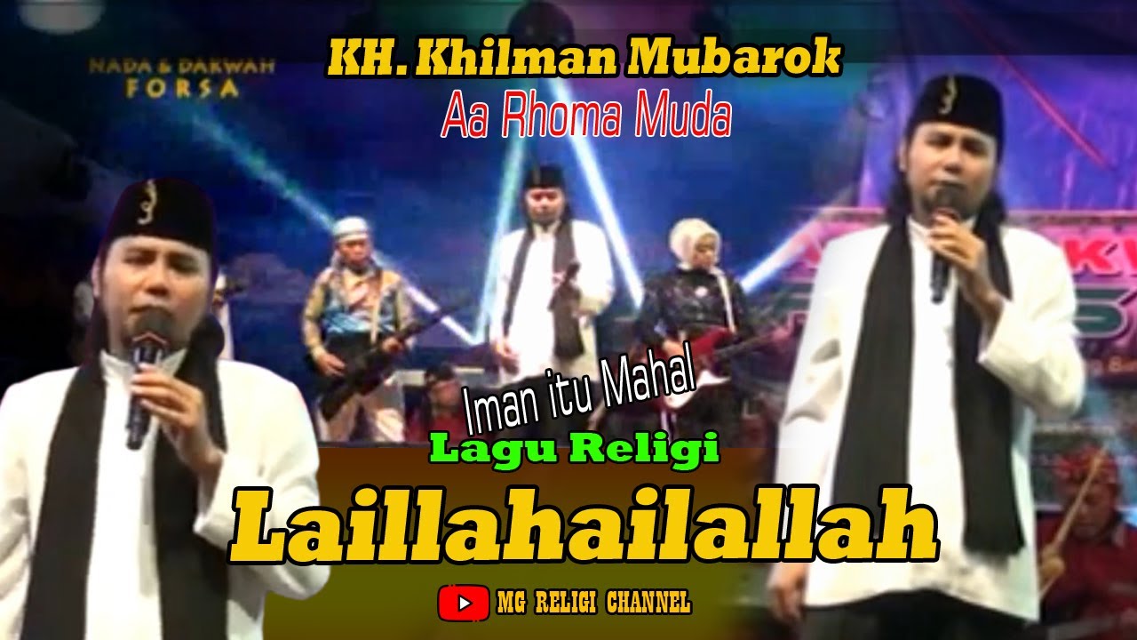 Iman itu Mahal Lagu Religi Lailahaillallah Kh  Hilman Mubarok Aa Rhoma Muda I Mg Religi Channel