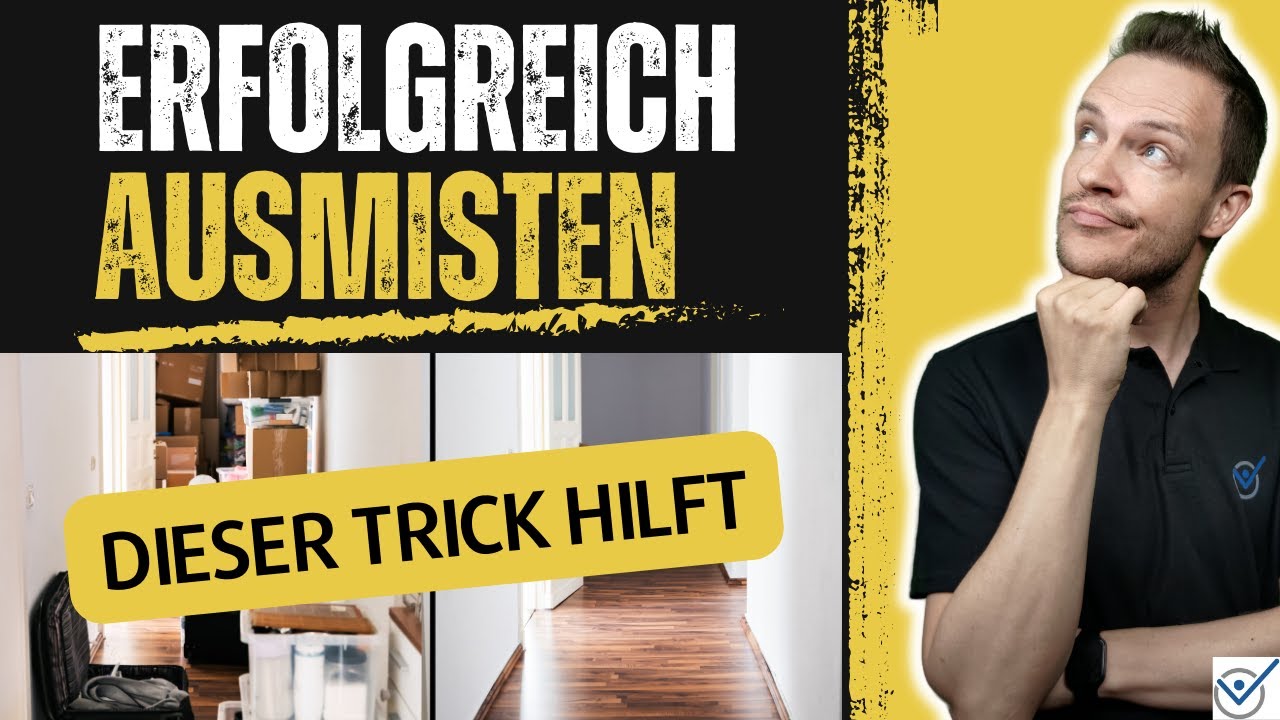 Minimalismus Ausmisten mit diesem psychologischen Trick mehr Erfolg