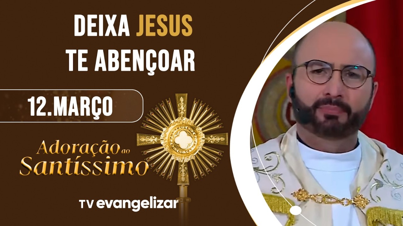 Adoração ao Santíssimo com @PadreManzottiOficial | 12/03/26