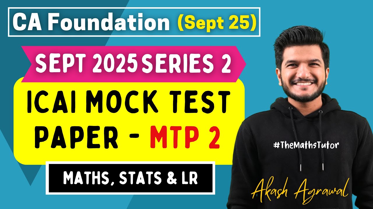 Quantitative Aptitude MTP 2 Sept 2025 | CA Foundation Maths Mock Test Paper 2 Sep 2025 Akash Agrawal