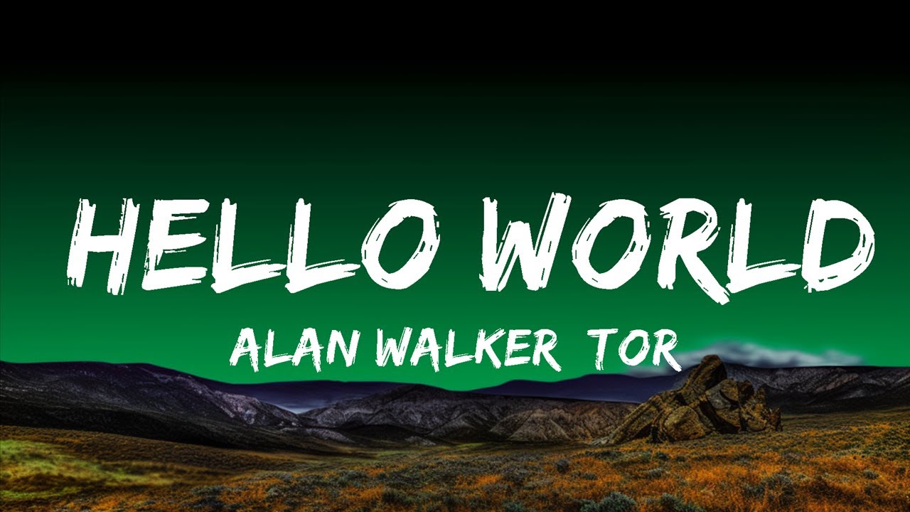 1 Hour |  Alan Walker, Torine - Hello World (Lyrics)  | Lyrical Harmony