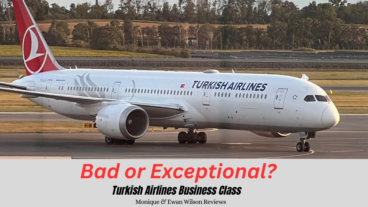 Bad or Exceptional? and is their lounge the best in the world? Turkish Airlines in business class.
