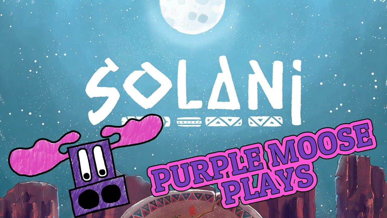 Purple Moose Plays...Solani (solo)