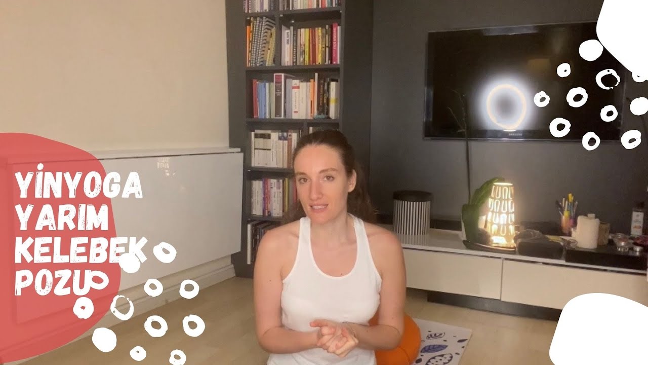 Yin Yoga Pozu A&ccedil;ıklamalı: Yarım Kelebek- Arka Bacak/ Sırt