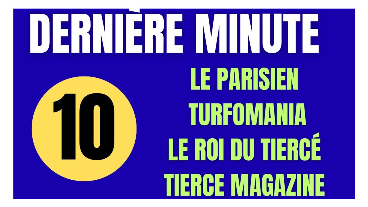 DERNIÈRE MINUTE PYRAMIDE DES CHANCES PARISIEN TIERCÉ MAGAZINE TURFOMANIA ROI DU TIERCÉ DU 13/03/26