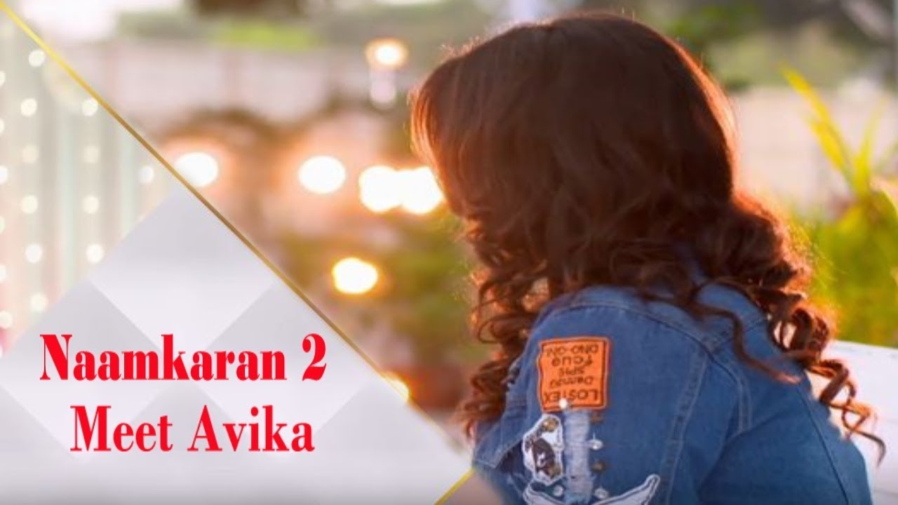 Naamkaran 2 | First PROMO!! Meet Avika Asha