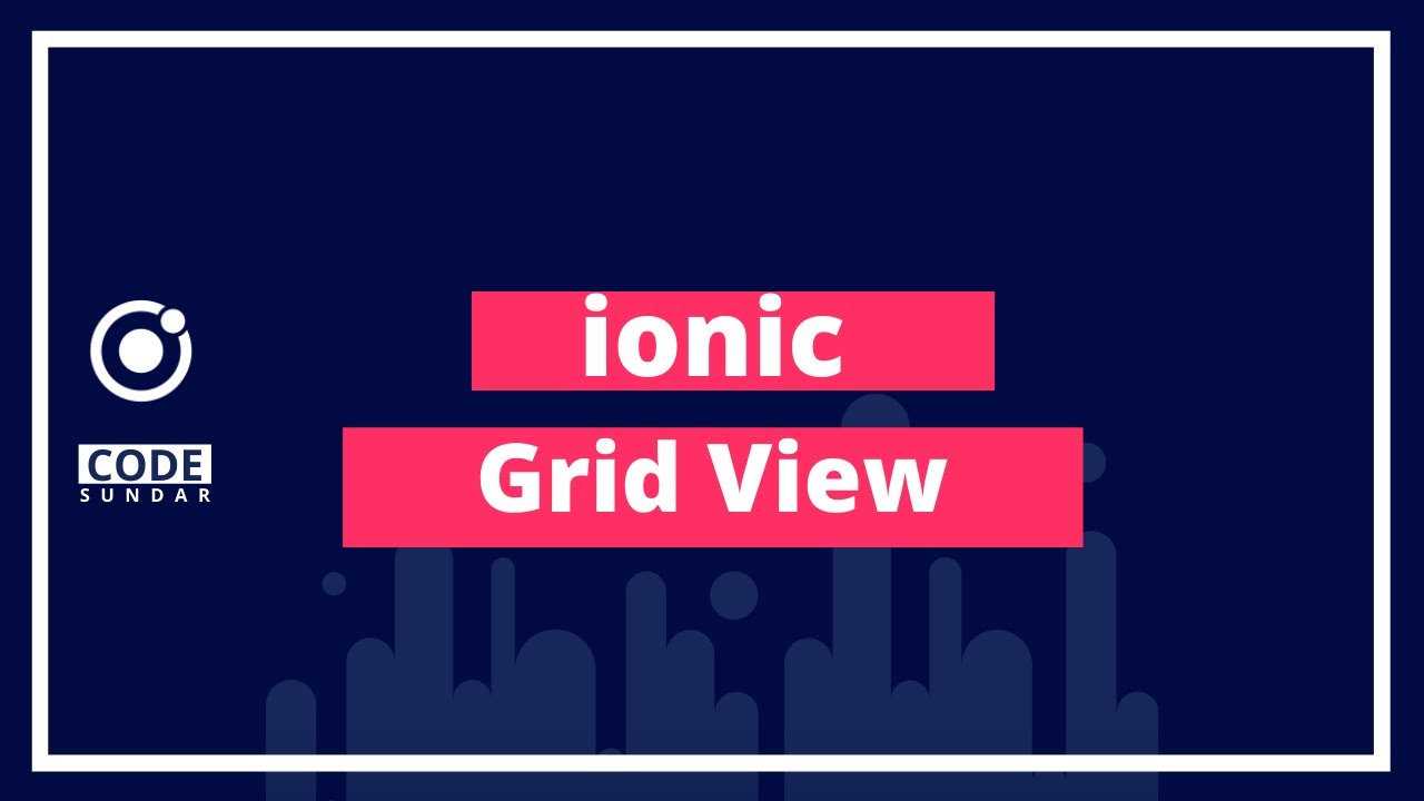 Ionic Grid view tutorial with example - codesundar