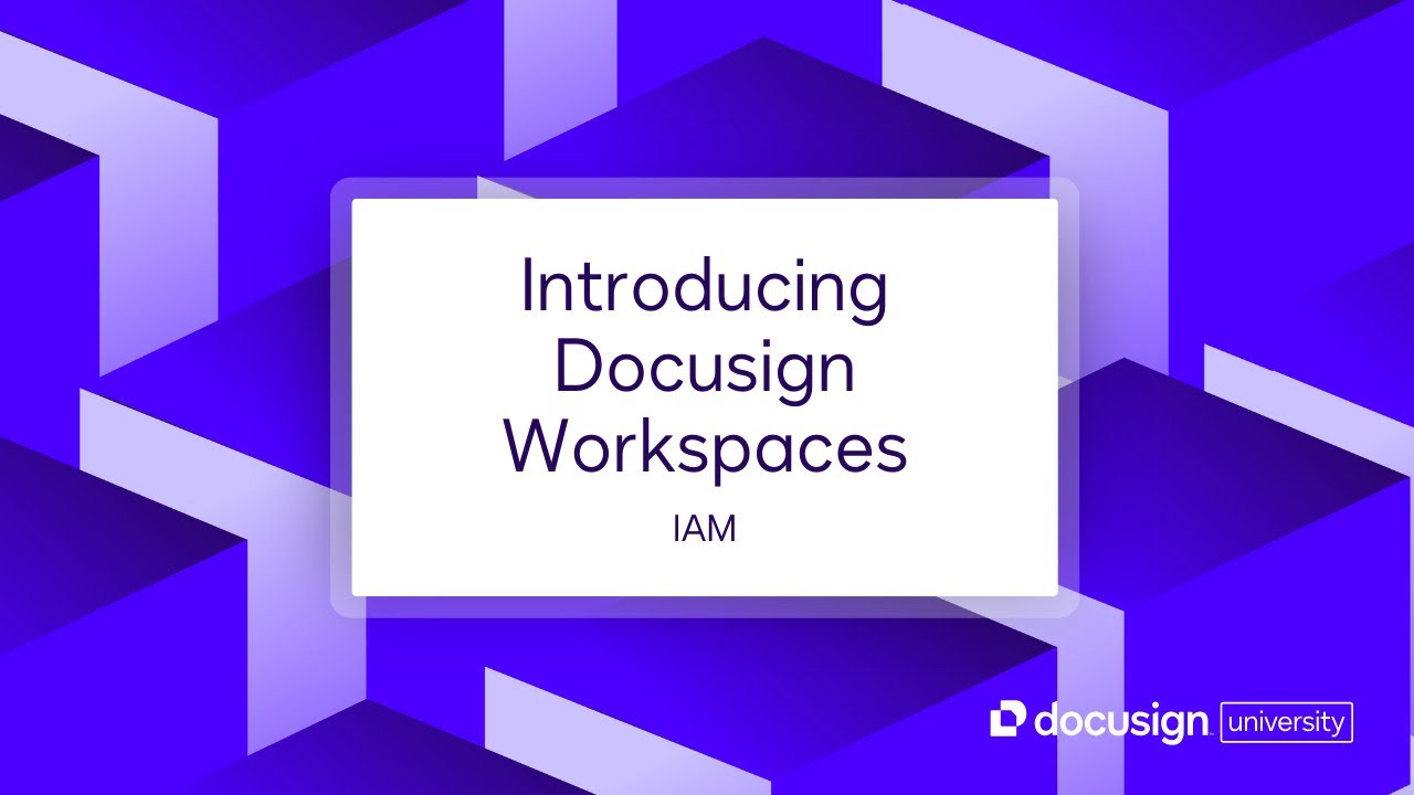 Docusign IAM: Introducing Docusign Workspaces