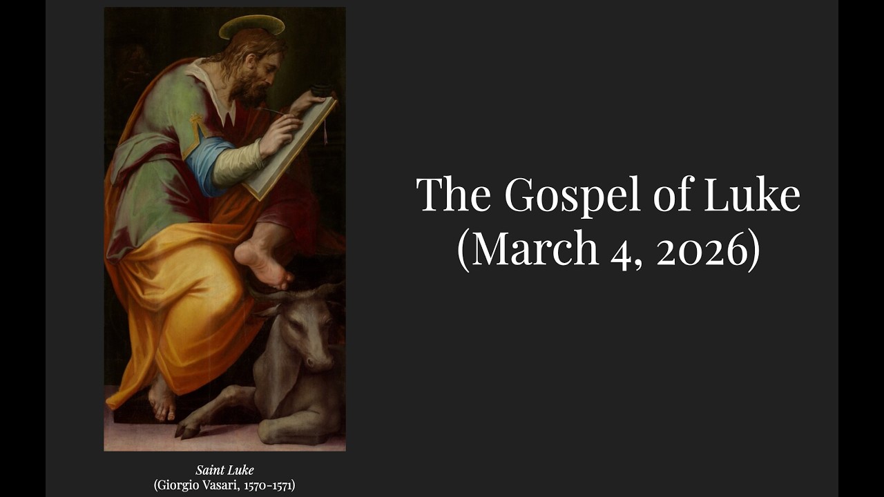 St. Dunstan's Bible Study: The Gospel of Luke (March 4, 2026)