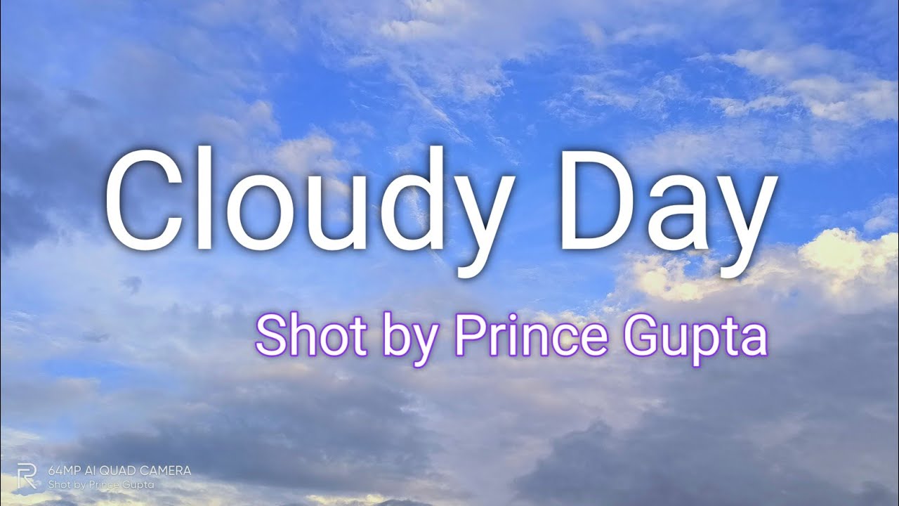 Shot by Prince Gupta - Cloudy Day