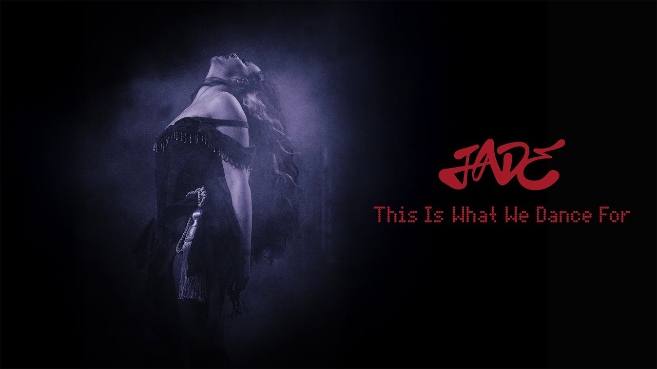 JADE - This Is What We Dance For (Official Lyric Video)