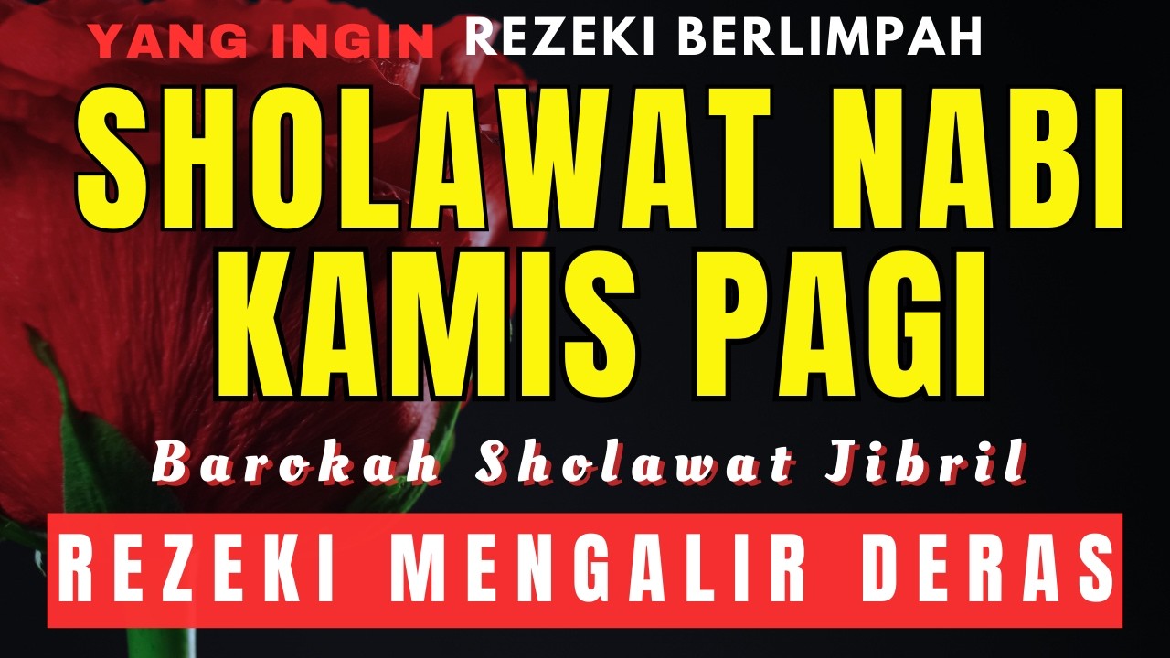 SHOLAWAT PENARIK REZEKI PALING DAHSYAT, Sholawat Nabi Muhammad SAW, SALAWAT JIBRIL PALING MERDU