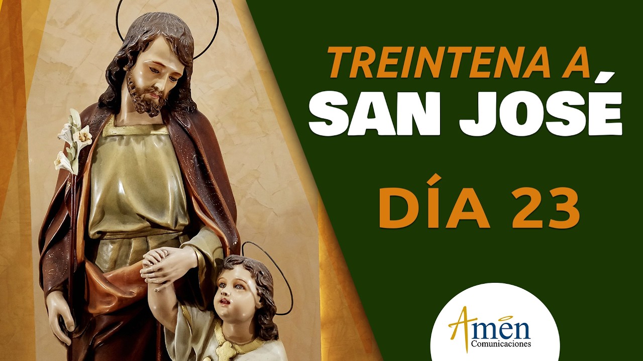 Treintena a San José | Día 23 | oración poderosa | Amén Comunicaciones