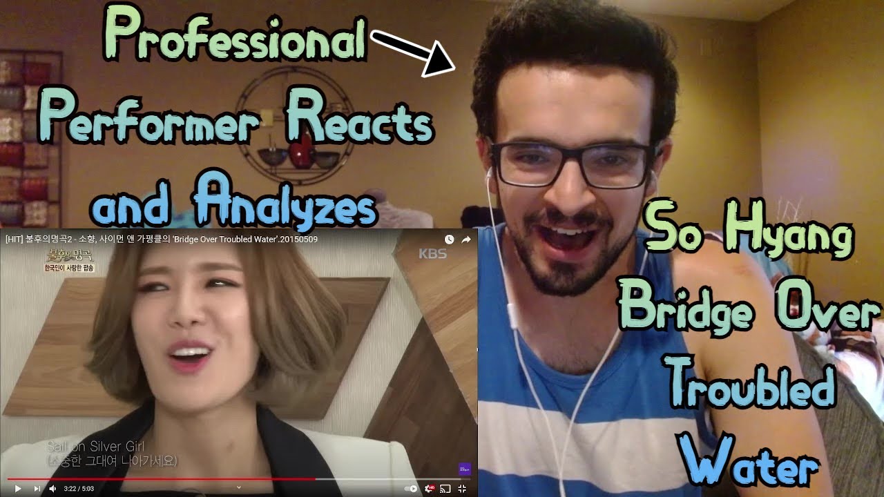 Professional Performer Reacts and Analyzes So Hyang Bridge Over Troubled Water