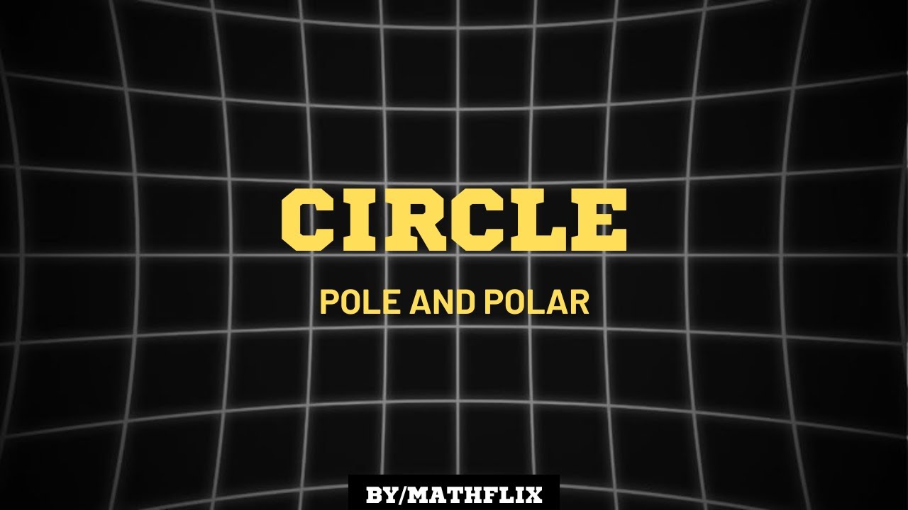 Pole and Polar | Circle | Class 11&12 | Conic Sections | @MathFlix_08