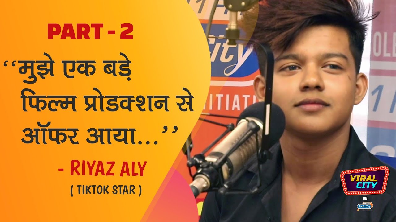 Riyaz Aly - Tik Tok SuperStar Reveals About His Bollywood Debut | Part 2 | Viral City