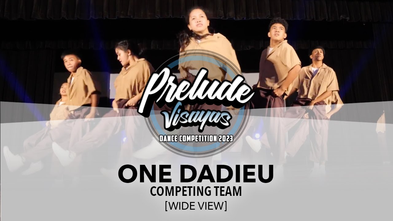 One Dadieu [WIDE VIEW] || Prelude Visayas 2023 Competing Team || #PreludeVisayas2023