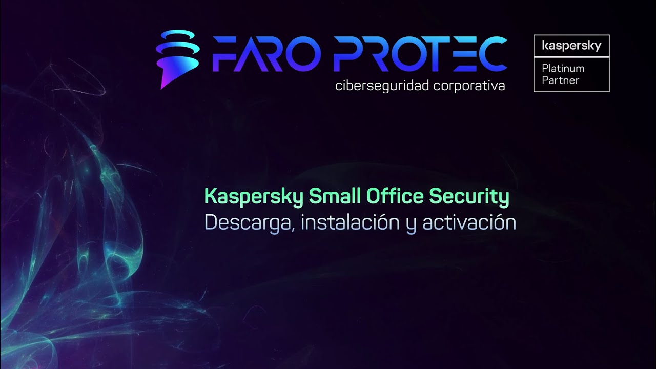 Tutorial Kaspersky Small Office Security - Descarga, Instalación y Activación (1/4)