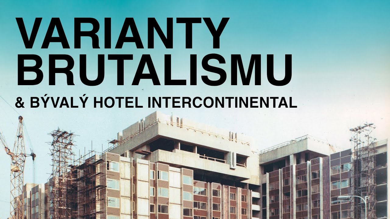 OPEN HOUSE PRAHA 🔵 Varianty brutalismu & bývalý hotel Intercontinental