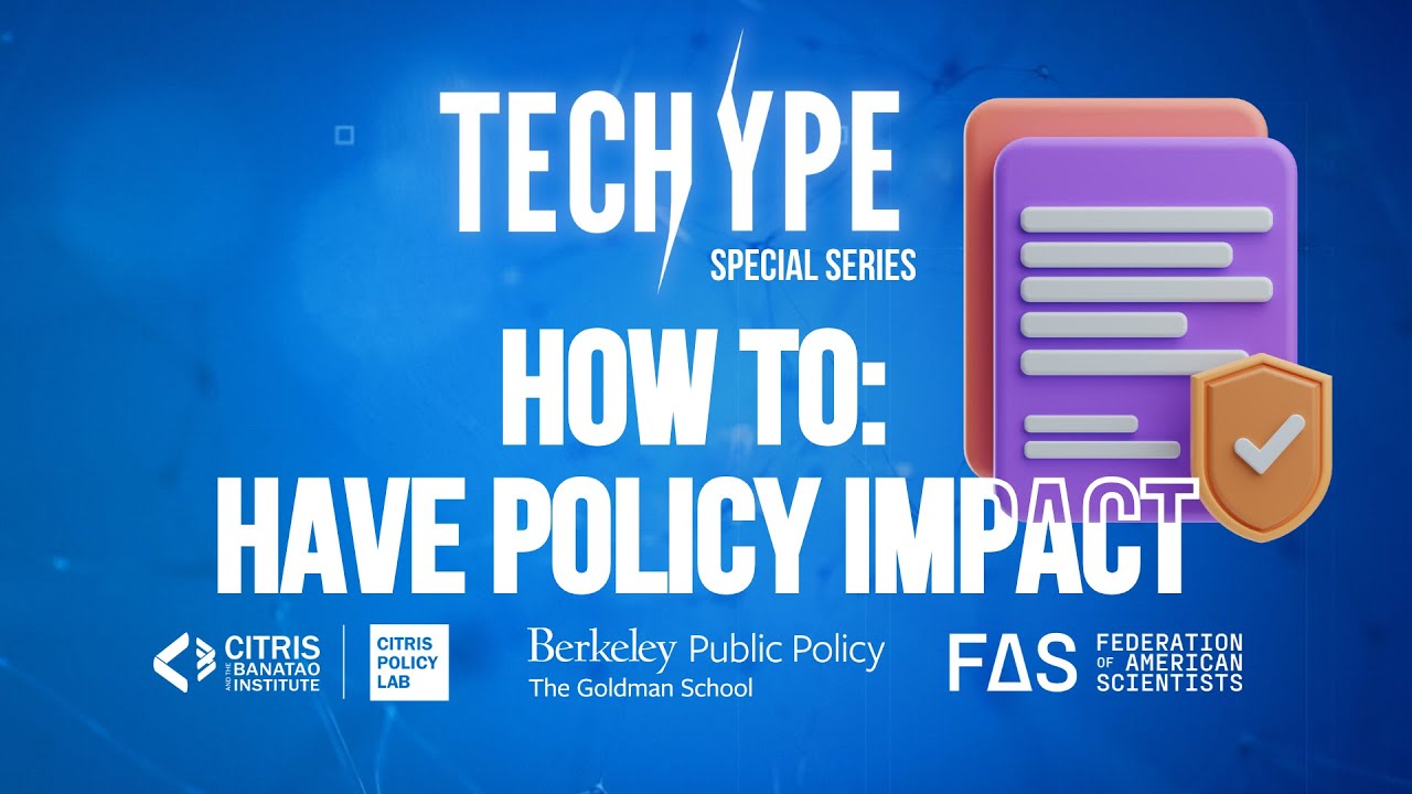 CITRIS Policy Lab/TecHype Special Series: Leveraging Your Research for Policy Impact (Workshop 2)