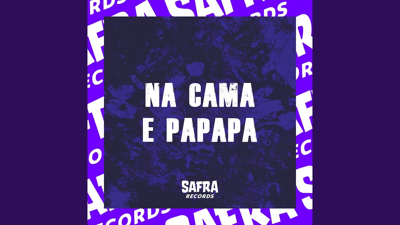 NA CAMA E PAPAPA