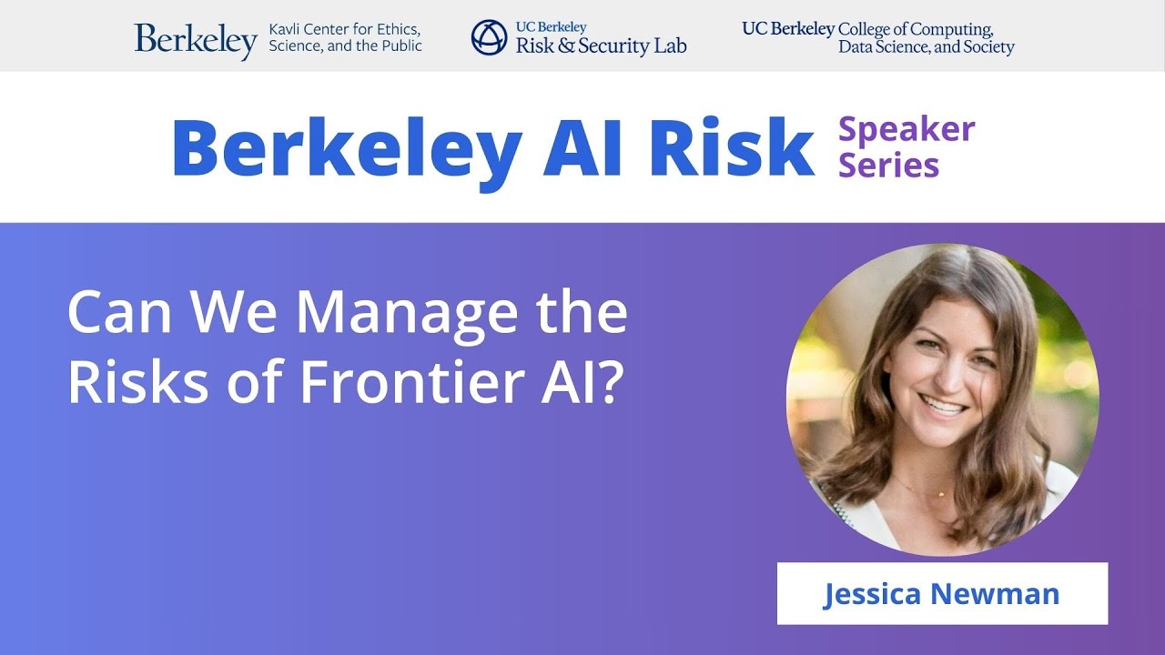 Jessica Newman | Can we Manage the Risks of Frontier AI?