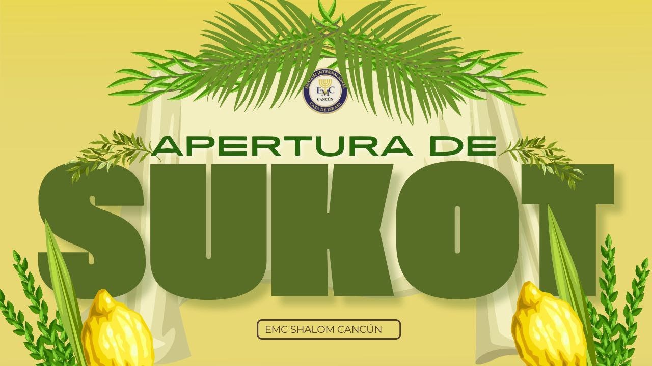 APERTURA SUKOT- EMC SHALOM CANCUN 5786
