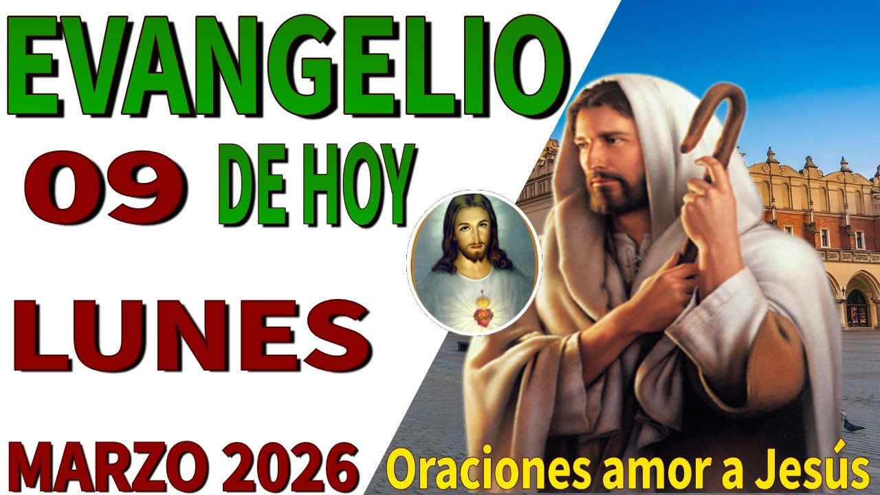 Evangelio de hoy lunes 09 de marzo de 2026