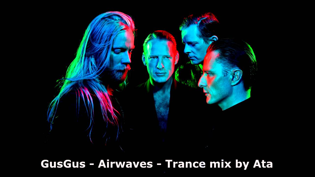 GusGus - Airwaves - Trance mix by Ata