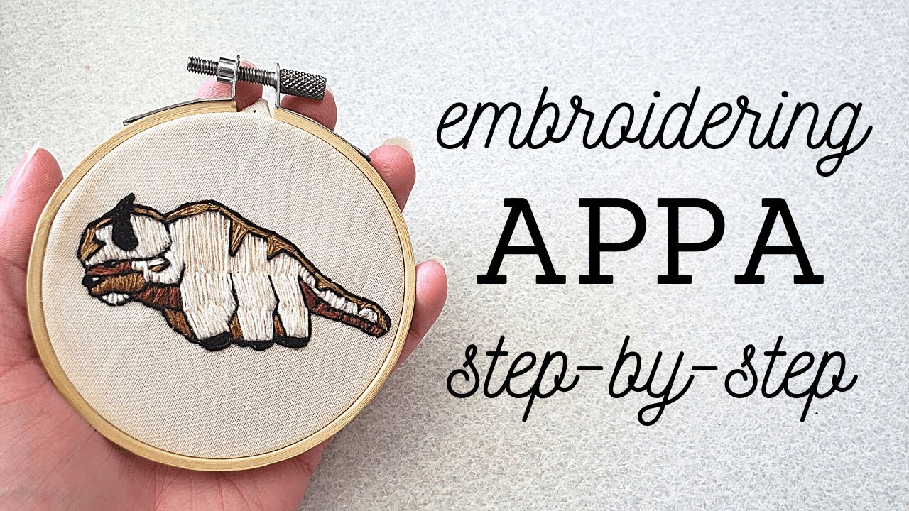 Embroidering Appa - Step by Step Instructions and Tips