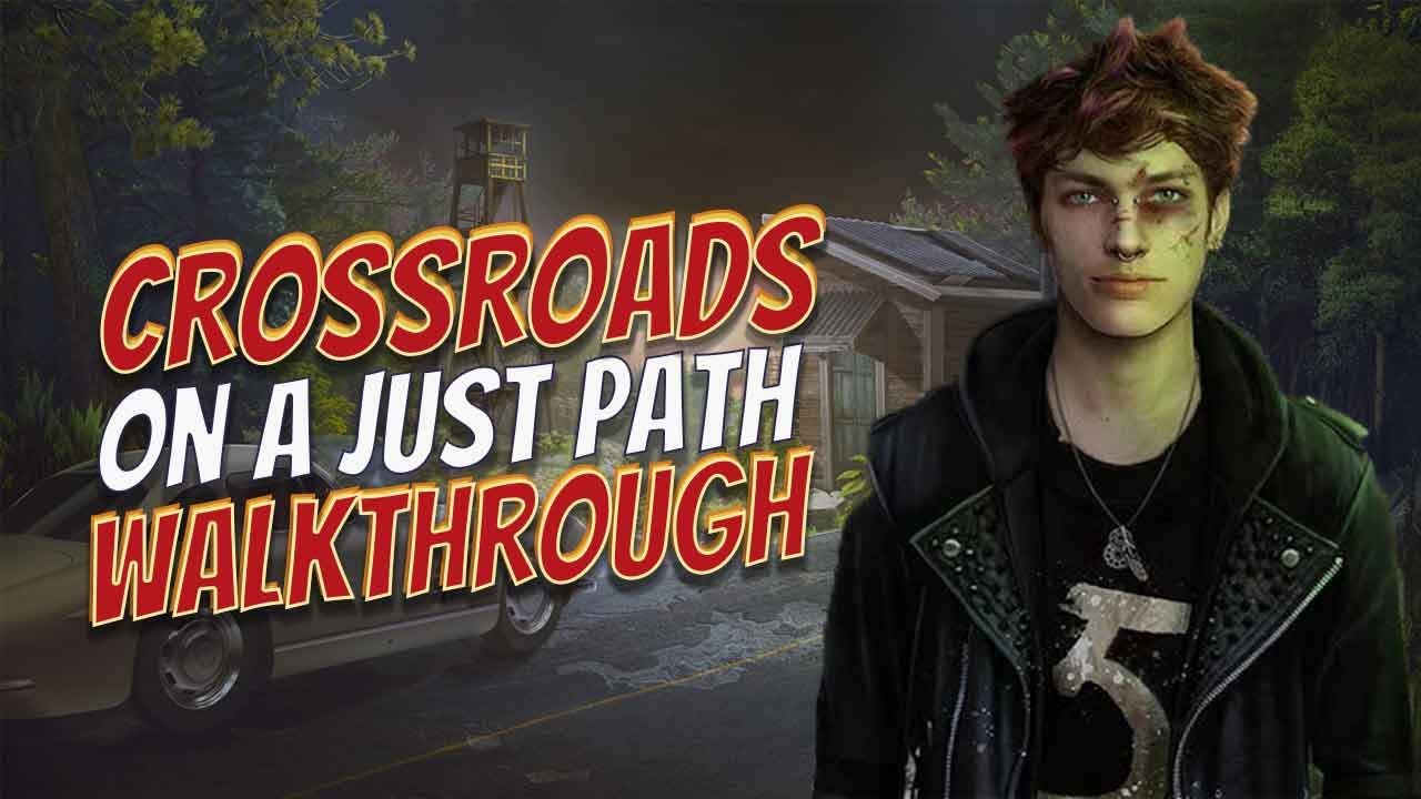 Crossroads 1 On A Just Path Walkthrough l @GAMZILLA-