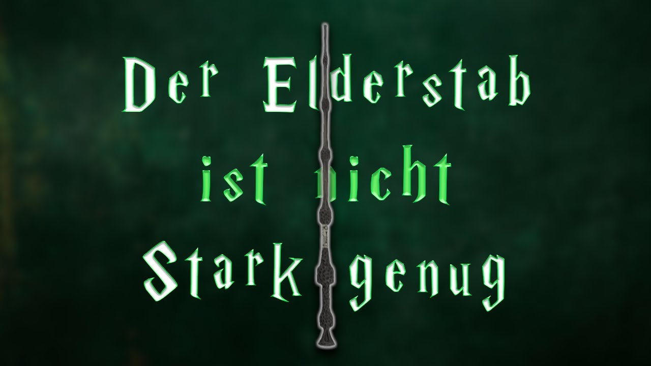 Wieso der Elderstab NICHT der mächtigste Zauberstab ist!