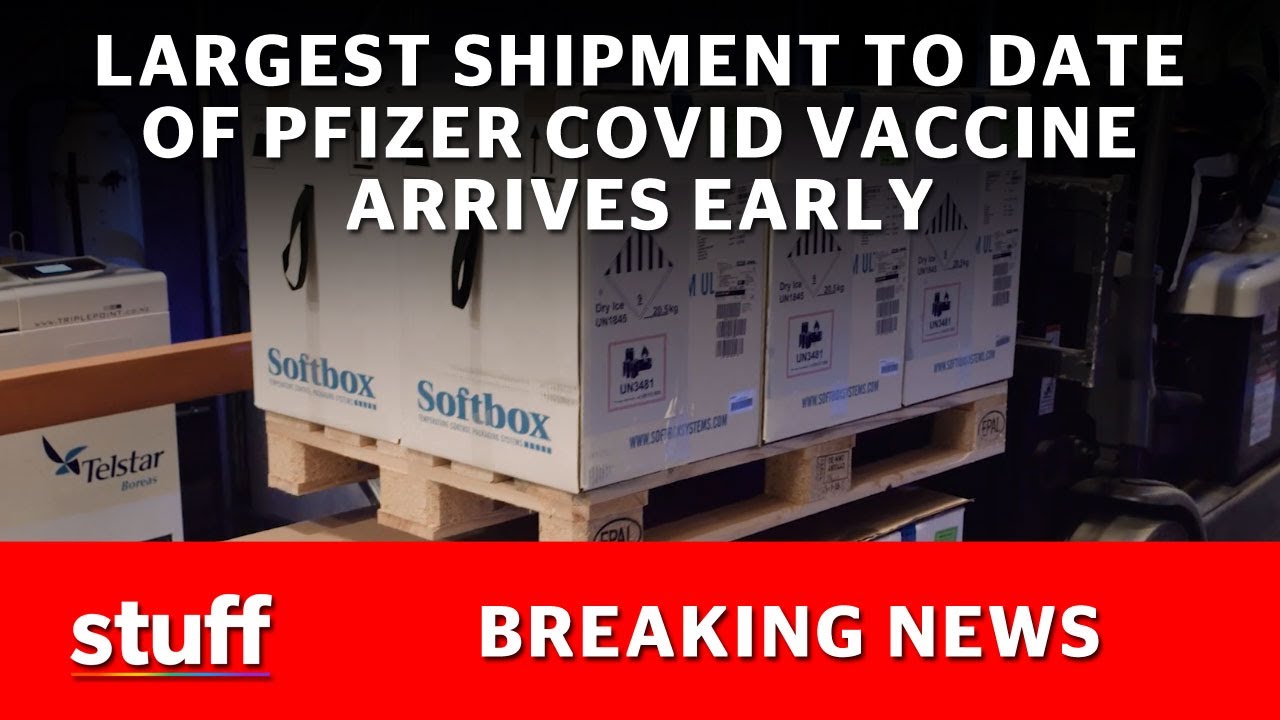 Covid-19: NZ's largest shipment of Pfizer vaccine arrives two days early | Stuff.co.nz