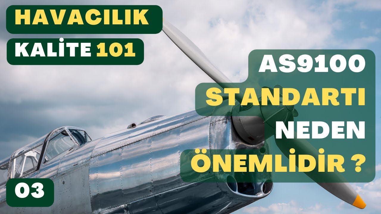 AS9100 STANDARTI NEDEN ÖNEMLİDİR ? - Havacılık Kalite 101 (3)