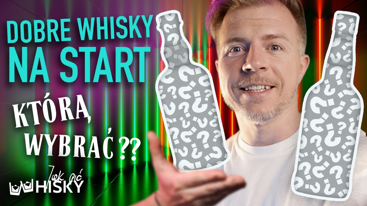 DOBRE WHISKY NA START. PODPOWIADAM CO WYBRAĆ W 2025!