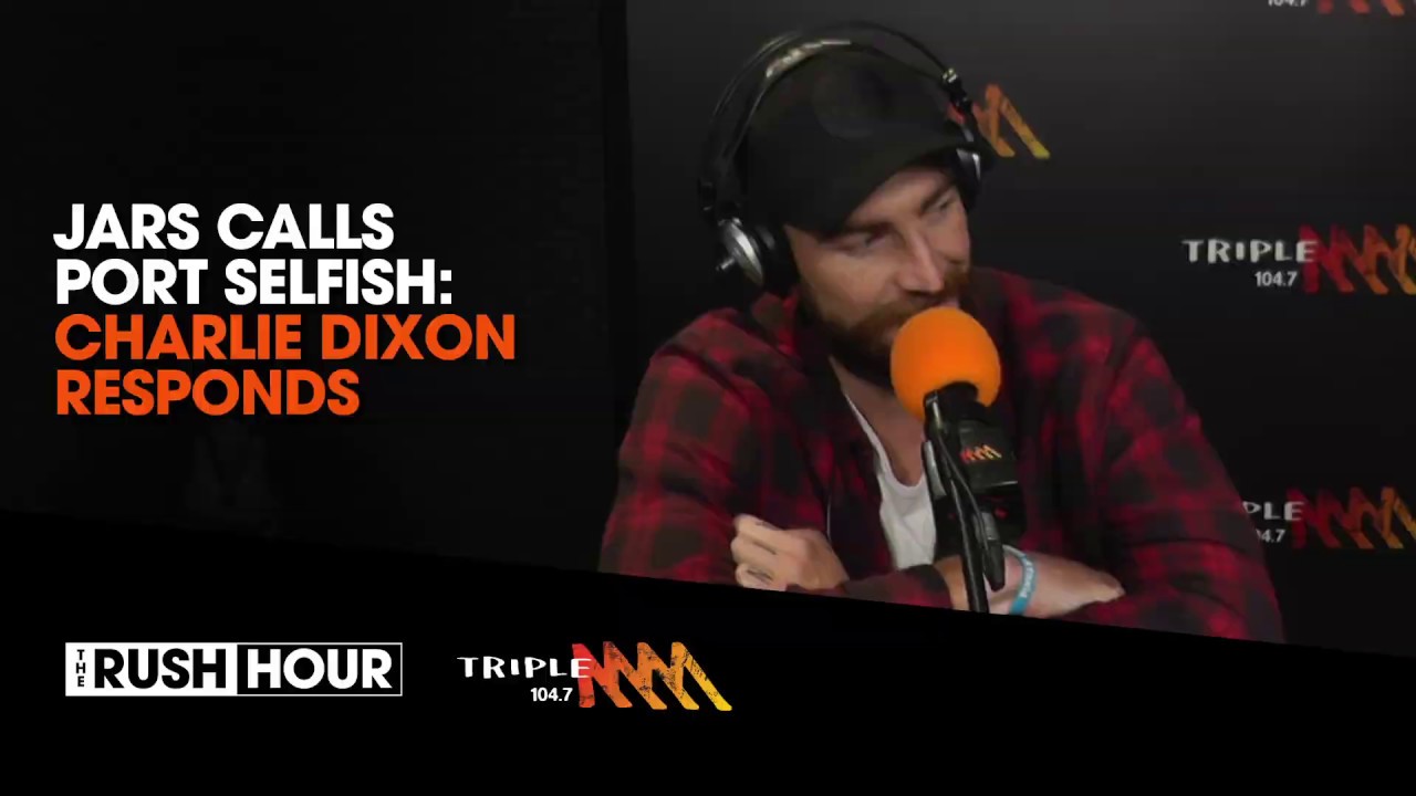 Charlie Dixon Responds To 'Port Are Selfish' | The Rush Hour With Jars & Louie