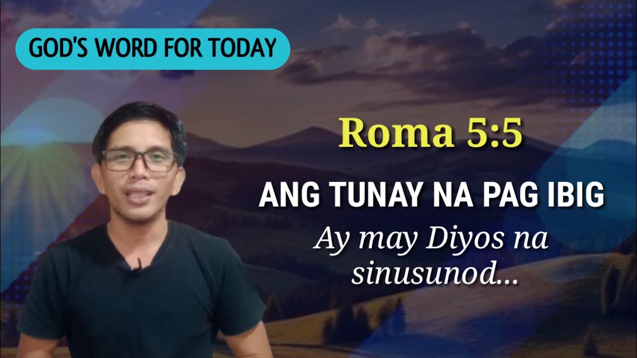PAANO MALALAMAN NA ANG TUNAY NA PAG IBIG AY MAY DIYOS NA SINUSUNOD?