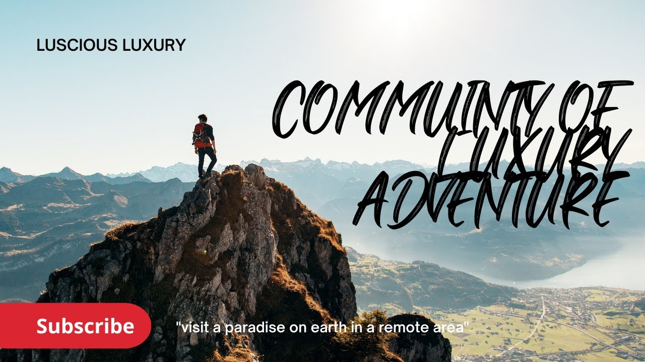 COMMUINTY OF LUXURY ADVENTURE