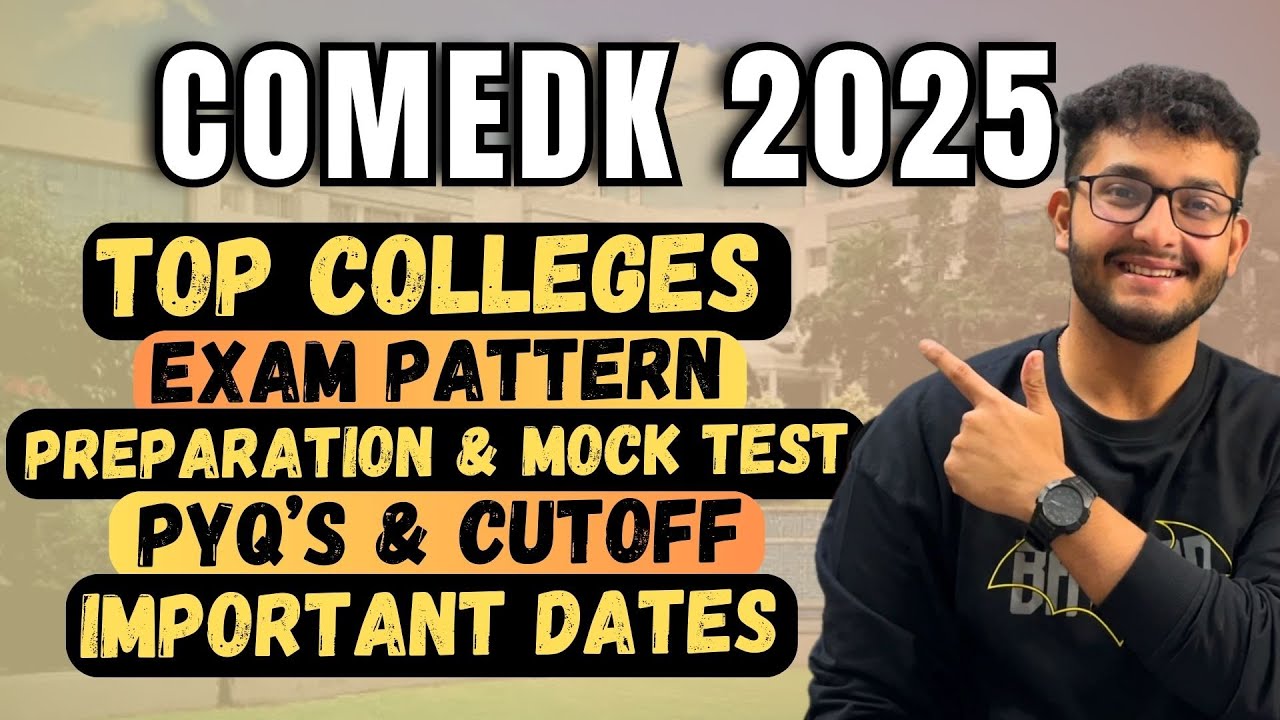 COMEDK 2025 Details: Top Colleges🔥| Preparation Strategy - 120+ Score🔥| Cutoff & Important Dates