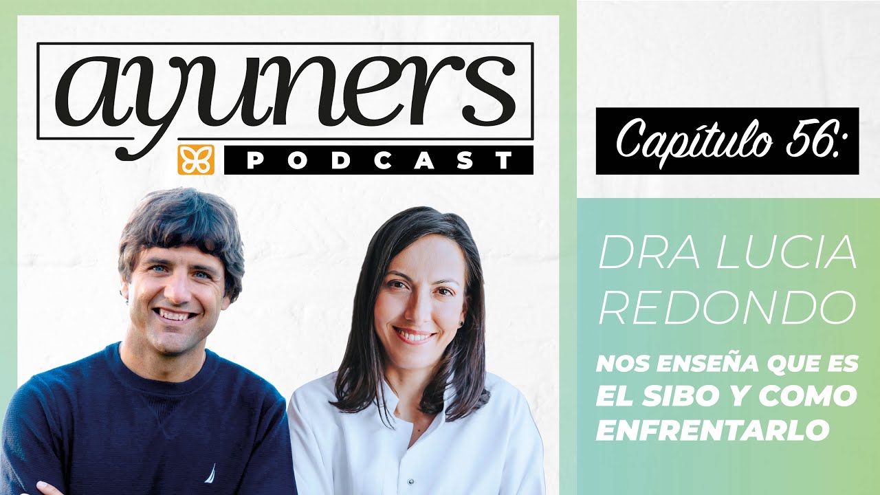 ¿Qué es el SIBO y como enfrentarlo? Con la Dra. Lucia Redondo