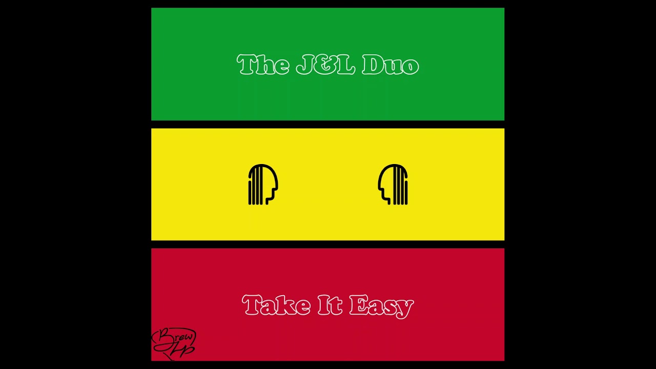 The J&L Duo - Take It Easy (The Eagles Reggae Cover)