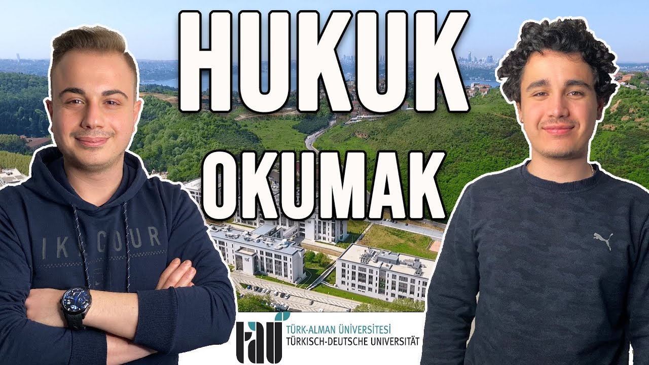 HUKUK BÖLÜMÜ OKUMAK | TÜRK ALMAN ÜNİVERSİTESİ | TAÜ İLE İLGİLİ BİLMENİZ GEREKEN HER ŞEY