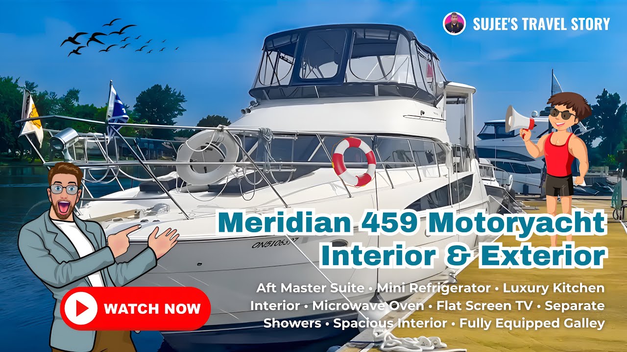 [Must Watch] Meridian 459 Motor Yacht | Interior & Exterior |  Sujee’s Travel Story 