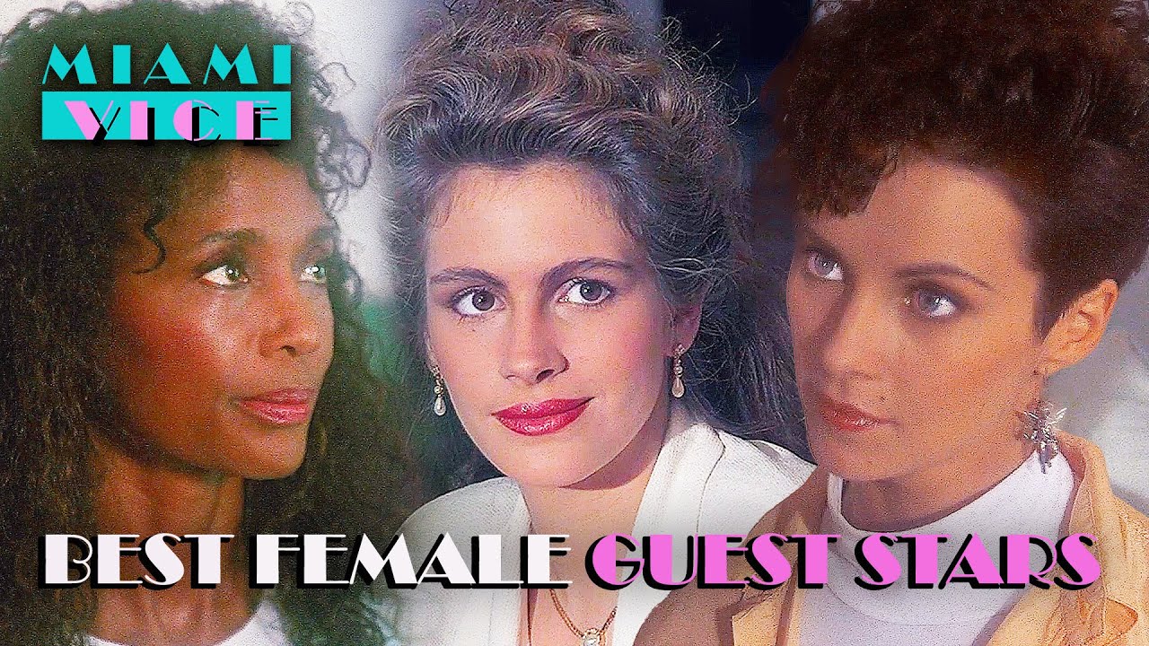 The Best Female Guest Stars | Miami Vice